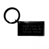 Funny Teller Gifts for Friends and Family, Keep Calm Or I Will Use My Teller Voice Keychain, Stainless Steel Teller Keychain - Image 1